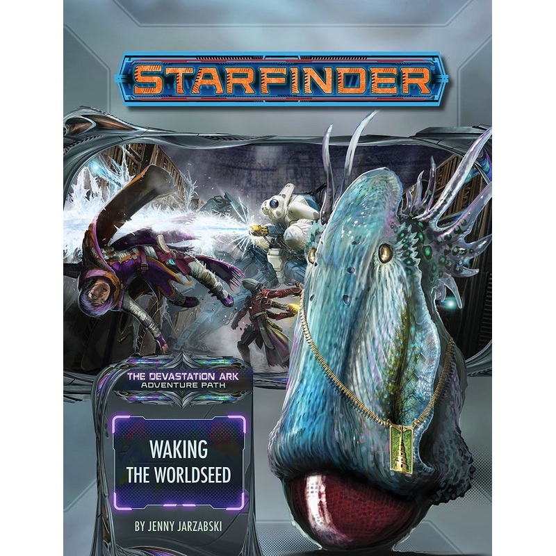 Starfinder Adventure Path Devastation Ark Part 1 - Waking the Worldseed