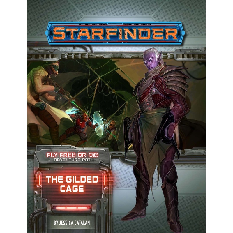 Starfinder Adventure Path Fly Free or Die Part 6 - The Gilded Cage