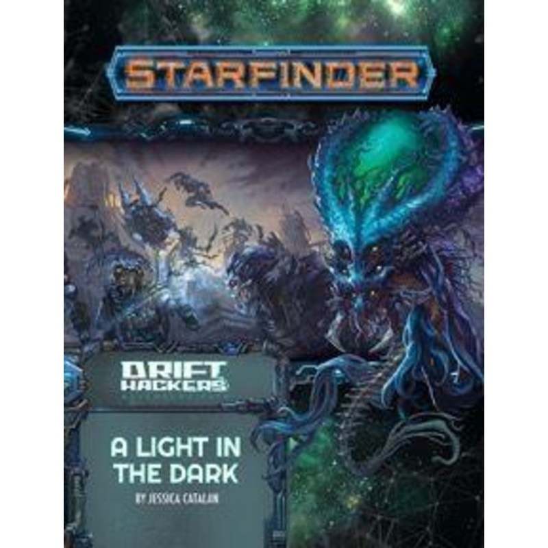 Starfinder Adventure Path Drift Hackers Part 1 - A Light in the Dark
