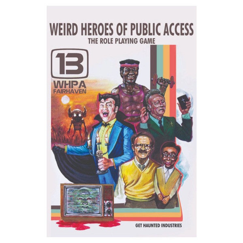 Weird Heroes of Public Access: The Roleplaying Game