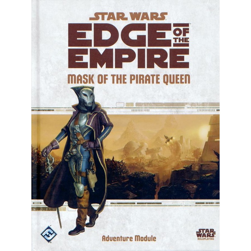 Star Wars RPG: Edge of the Empire - Mask of the Pirate Queen